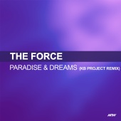 The Force - Paradise & Dreams [KB Project Remix]