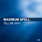 Maximum Spell - Tell Me Why [Remixes]