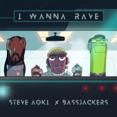 Steve Aoki - I Wanna Rave (feat. Bassjackers)