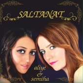 Aliye & Semiha - Saltanat