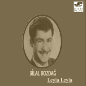 Bilal Bozdağ - Leyla Leyla