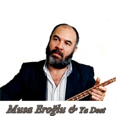 Musa Eroğlu - Ya Dost
