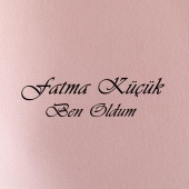 Fatma Küçük - Ben Ölürüm