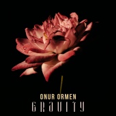 Onur Ormen - Gravity