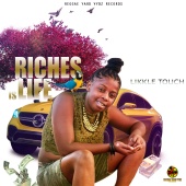 Likkle Touch - Riches is Life