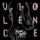 Rose Kemp - Violence