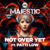 Majestic - Not Over Yet (feat. Patti Low)
