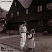 Bob Franke - Brief Histories