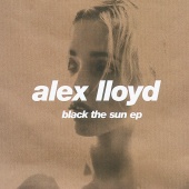 Alex Lloyd - Black The Sun - EP