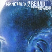 Manchild - Rehab