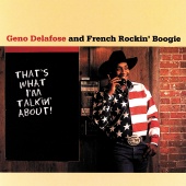 Geno Delafose & French Rockin' Boogie - That's What I'm Talkin' About!