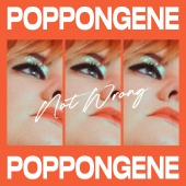 Poppongene - Not Wrong