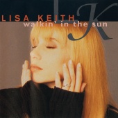 Lisa Keith - Walkin' In The Sun