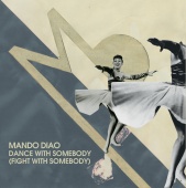 Mando Diao - Dance With Somebody (Fight With Somebody)