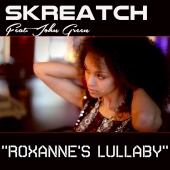 Skreatch - Roxanne's Lullaby