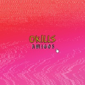 Okills - Amigos
