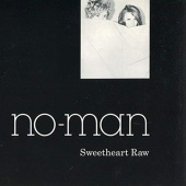 No-Man - Sweetheart Raw