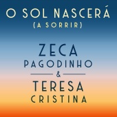 Zeca Pagodinho & Teresa Cristina - O Sol Nascerá (À Sorrir)