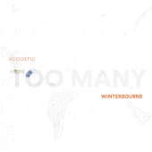 Winterbourne - Too Many