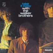 The Walker Brothers - Take It Easy With The Walker Brothers [Deluxe Edition]