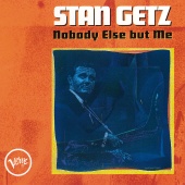 Stan Getz - Nobody Else But Me