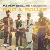 AJ - Bad & Boujie (feat. Geko, Ard Adz, Koomz)