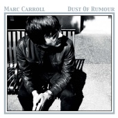 Marc Carroll - Dust Of Rumour