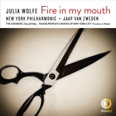 New York Philharmonic & Jaap van Zweden & The Crossing - Julia Wolfe: Fire in my mouth