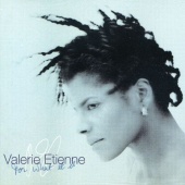 Valerie Etienne - For What It Is