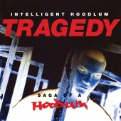 Intelligent Hoodlum - Tragedy: Saga Of A Hoodlum