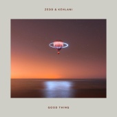 Zedd & Kehlani - Good Thing