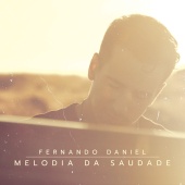 Fernando Daniel - Melodia Da Saudade [Radio Edit]
