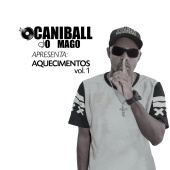 Caniball o Mago - DJ Caniball O Mago Apresenta: Aquecimentos