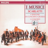 I Musici - Scarlatti, Alessandro: 6 Sinfonie di Concerto Grosso/Flute Concertos Nos.1 - 3