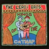 The LeRoi Brothers - Kings Of The Catnap