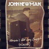 John Newman - Forever’s Not Long Enough [Acoustic]