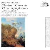 Alan Hacker & Academy of Ancient Music & Christopher Hogwood - Stamitz, Johann: Clarinet Concerto / 3 Symphonies