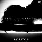 ROOFTOP - Can’t Breathe
