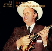 Bill Monroe & The Bluegrass Boys - The Definitive Collection