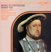Purcell Consort Of Voices & Grayston Burgess & Musica Reservata & Michael Morrow - Music to Entertain Henry VIII