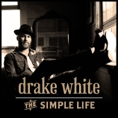Drake White - The Simple Life