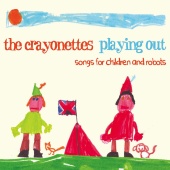 The Crayonettes - Playing Out – Songs For Children And Robots