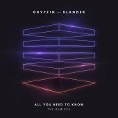 Gryffin & Slander - All You Need To Know [The Remixes]