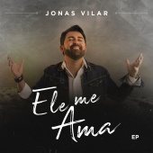 Jonas Vilar - Ele Me Ama