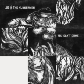 JD & The Hungermen - You Can't Come
