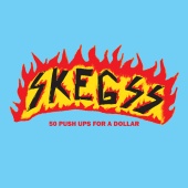 Skegss - 50 Push Ups For A Dollar
