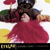 Eyelar - Good 2 You (feat. KID BRUNSWICK)