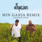 Allyawan & General Knas - Min Ganja [Remix]