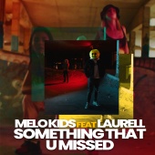 Melo.Kids - Something That U Missed (feat. Laurell)