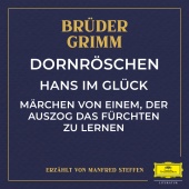 Brüder Grimm & Manfred Steffen - Dornröschen / Hans im Glück / Märchen von einem, der auszog das Fürchten zu lernen